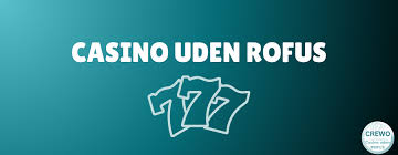 Bedste Casinoer Uden Om RoFUS Find Din Favorit