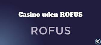 Bedste Casinoer Uden Om RoFUS - Find Dine Favoritter
