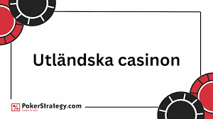 Utländska Casinon Ditt Ultimata Val för Online Spelande