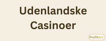 Troværdig Udenlandsk Casino Find Det Bedste Online Spil Troværdig Udenlandsk Casino Find Det Bedste Online Spil