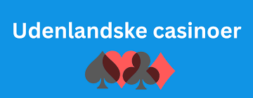 Bedste Udenlandske Online Casino - En Guide til Spil og Gevinster